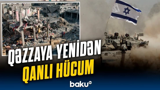 İsrail ordusunun hücumları davam edir | Qəzzaya zərbələr nəticəsində həyatını itirənlər var
