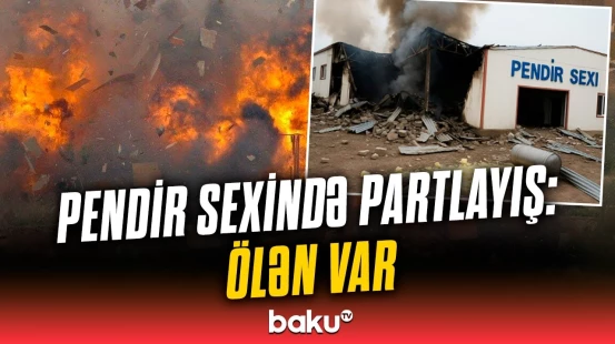 Bərdədə qazanxana partladı | Qaz sızması faciəyə səbəb oldu