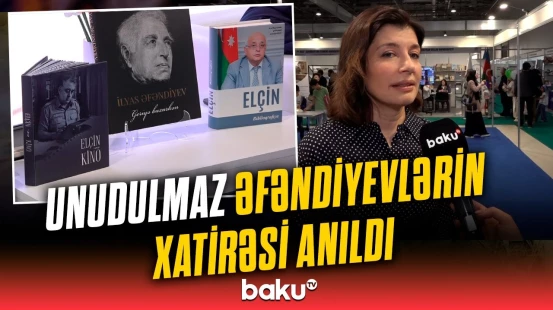 XI Bakı Beynəlxalq Kitab Sərgisində Əfəndiyevlərə həsr olunmuş tədbir keçirildi
