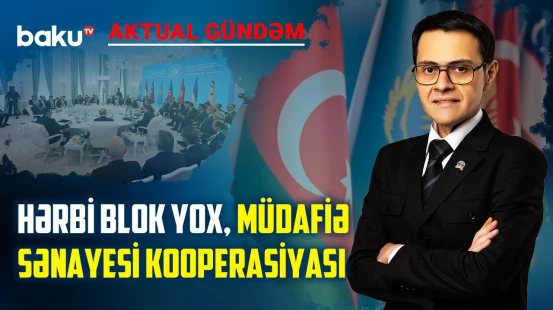Türk birliyinin strateji arxitekturası: kim, nəyi, necə inşa edir? | AKTUAL GÜNDƏM