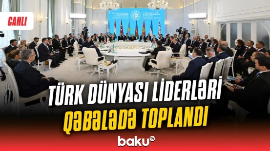 Qəbələdə Türk Dövlətləri Təşkilatının Dövlət Başçıları Şurasının 12-ci Zirvə Görüşü - CANLI