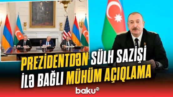 İlham Əliyev TDT-nin Qəbələ sammitində Vaşinqton razılaşması barədə hansı mesajı verdi?