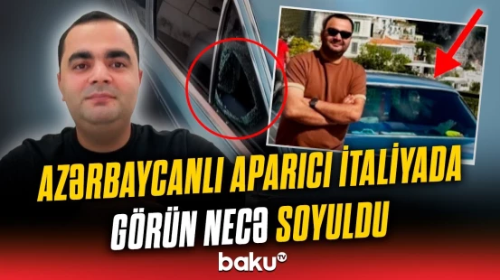 “Oğru kartımla "şot" verir” | Aparıcı Fərid Rəsula İtaliya polisi niyə kömək etmədi?