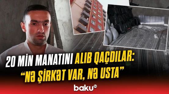 Bakıda tikinti şirkəti vətəndaşın başına oyun açdı | Aldadılan sakin hər şeyi danışdı