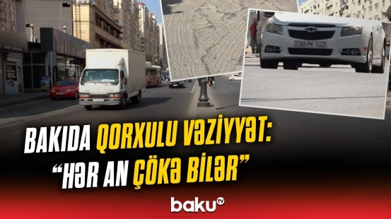 Sürücülər Xətaidə yaranan təhlükədən danışdı | “Pis gündədir...”