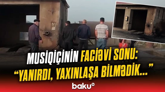 "Obyektə girib, partlayıb" | Toydan qayıdan musiqiçinin şoka salan ölümü