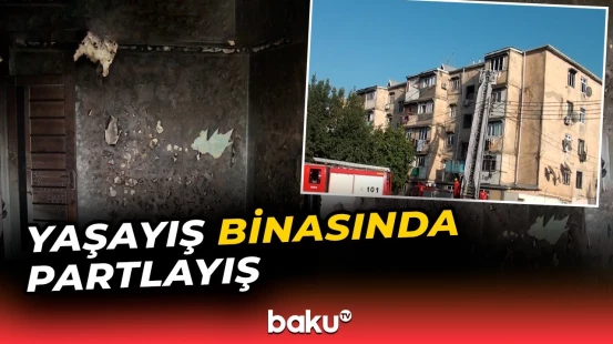 Gəncədə binada dəhşətli partlayış | Bir nəfər xəsarət aldı