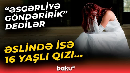 Bakıda dəhşətə gətirən hadisə | 16 yaşlı qızın valideynlərinin əməli ifşa olundu!