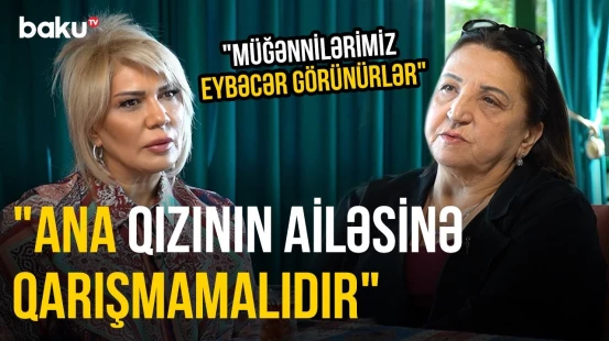 "Anam dul qaldı, bizi elə saxladı ki..." | Bakı sakini qayınanaları niyə qınadı?  - O VAXTLAR