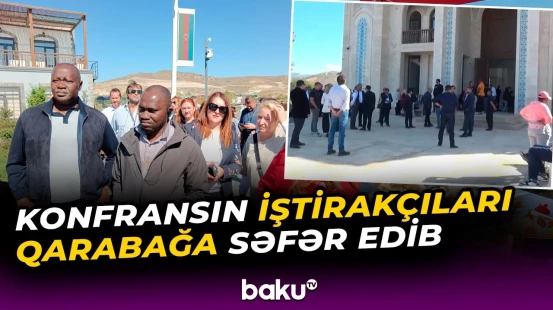 Konfransın iştirakçıları bu gün Zəngilan rayonuna səfər edib