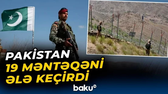 Pakistan Əfqanıstanla sərhəddə əməliyyat keçirdi | Təyyarə və dronlar havaya qaldırıldı