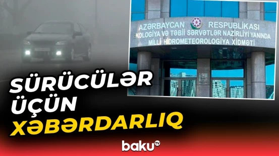 Sabah yollarda görünüş məsafəsi məhdudlaşacaq