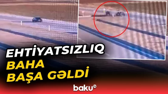 Sürücü ehtiyatsızlığı növbəti dəfə qəzaya səbəb oldu