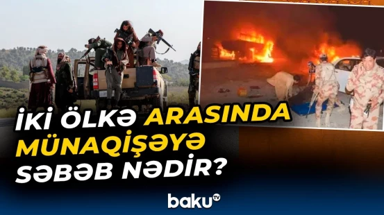 Pakistan və Əfqanıstan arasında gərginlik hər gün daha da artır