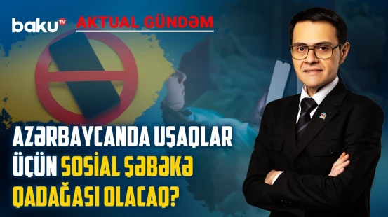 20 ölkədə uşaqlara qoyulan qadağa Azərbaycanda da tətbiq ediləcək? | AKTUAL GÜNDƏM
