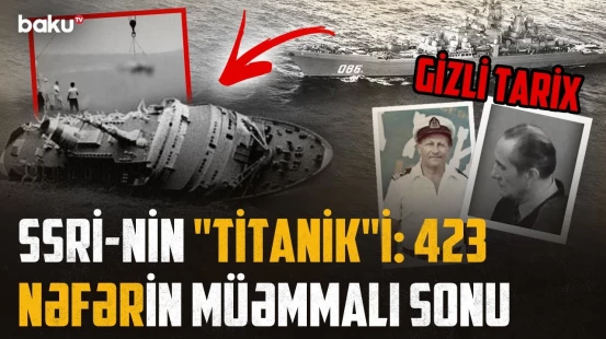 Bir generalın ucbatından batan gəmi | Dəniz faciəsini niyə gizlətmək istədilər? - ARAŞDIRMA