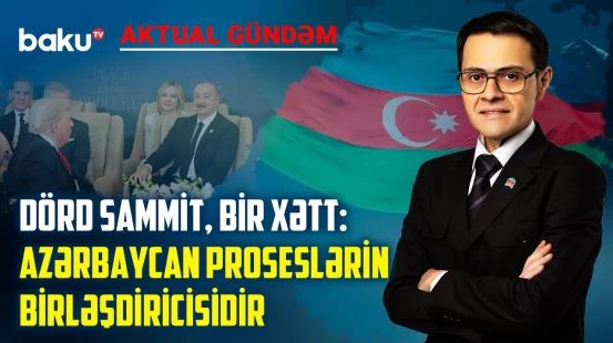 Azərbaycanın Yaxın Şərq siyasəti: davamlı sülhə necə nail olunur? | AKTUAL GÜNDƏM