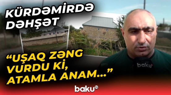 "Boşanacaqdılar, biz barışdırdıq" | Kürdəmirdəki qandonduran hadisənin detalları