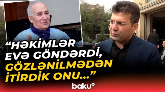 Oğlu göz yaşları içində Xalq artisti Ramiz Quliyevin ölüm səbəbindən danışdı