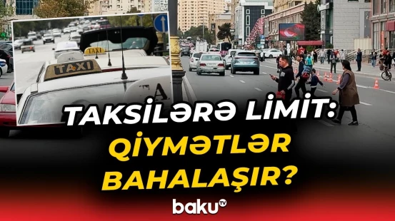 “Qıtlıq olacaq, keyfiyyət yox...” | Taksi sayına qoyulan limit qiymətə təsir edəcək?