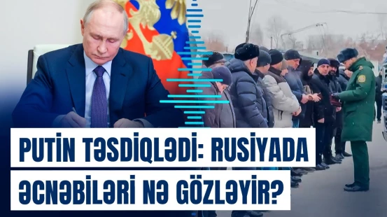 Bu tarixə qədər... | Rusiyaya gedən əcnəbilərin aqibəti necə olacaq?