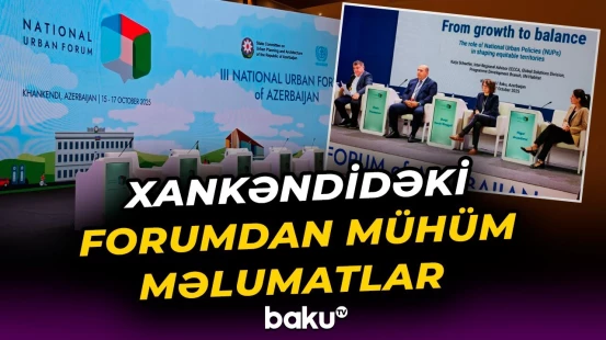 III Azərbaycan Milli Şəhərsalma Forumunda hansı açıqlamalar verildi?