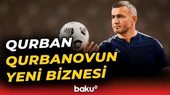 Qurban Qurbanov artıq bu işlə məşğul olacaq