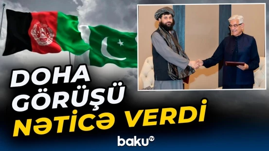 Qətər və Türkiyənin vasitəçiliyi ilə razılaşma | Əfqanıstan və Pakistan atəşkəs elan etdi