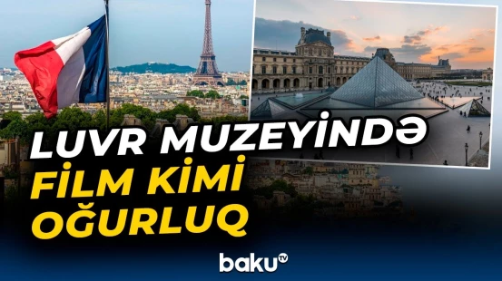 7 dəqiqəyə qarət | Fransada 2 qiymətli əşya oğurlandı