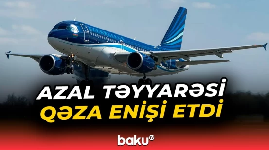 AZAL təyyarəsi Rusiyaya niyə endi? - 155 sərnişin...