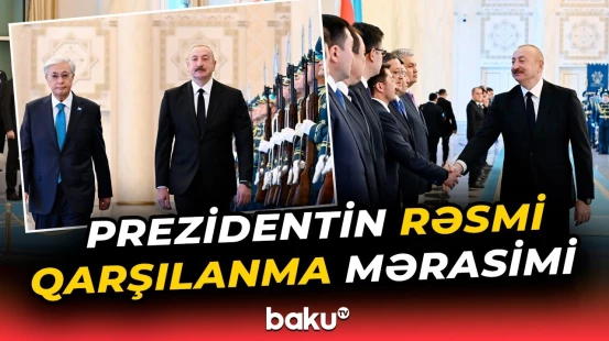 İlham Əliyev Astanada | Rəsmi qarşılanma mərasimindən görüntülər