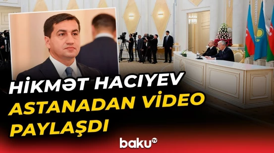 Hikmət Hacıyevdən Azərbaycanın Mərkəzi Asiya ölkələri ilə münasibətləri barədə paylaşım