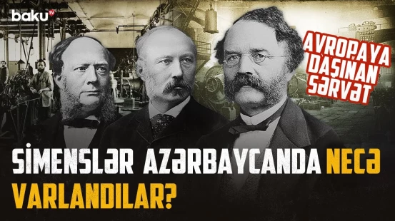 Avropanı heyrətə salan Azərbaycan kəndi | Simens imperiyası bizə nə qazandırdı? - ARAŞDIRMA