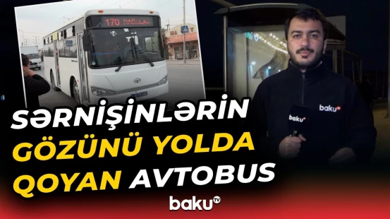 Bu avtobuslar niyə gecikir? | Daşıyıcı şirkət məsələyə belə aydınlıq gətirdi