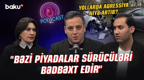 "Podiumda gəzən" piyadalar, "sürət yarışı"na çıxan sürücülər | Psixoloji səbəblər - NECƏ OLMALIDIR?