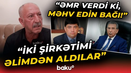 "Kupça"lı bağıma girə bilmirəm" | Şabranlı iş adamından Ramiz Mehdiyevlə bağlı sensasiyalı açıqlama