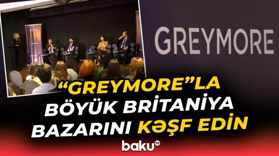 Dünya arenasına çıxmaq istəyən şirkətlər üçün "Greymore"dan böyük fürsət