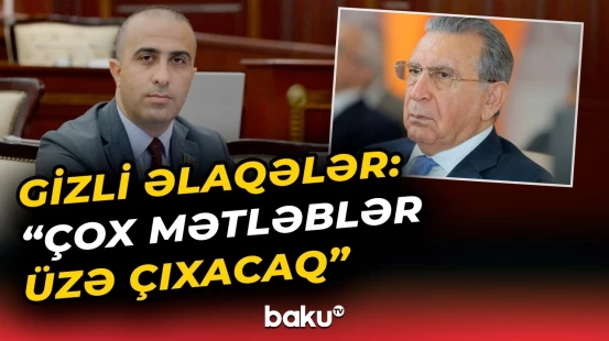 "Nə Mehdiyev, nə də onun radikal müxalifətdəki "balalar"ı..." | Deputatdan sərt çıxış