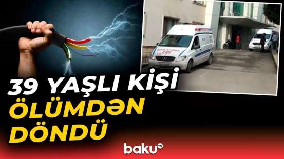 Lənkəranda 39 yaşlı kişini elektrik cərəyanı vurdu | Onun vəziyyəti ağırdır