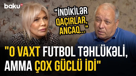 "1 oyun 50 qəpik idi" | "Banişevski" adlandırılan hakim-futbolçu Zöhrab Qədiyev | O VAXTLAR
