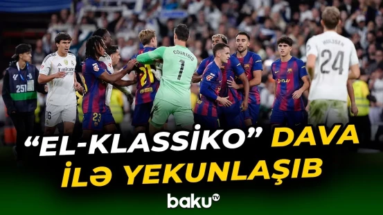 "El-Klassiko"dan sonra futbolçular arasında dava düşüb