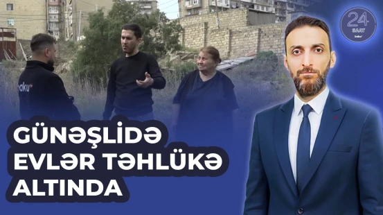 Torpaq çökmələri nəticəsində təhlükəli vəziyyətdə yaşayan sakinlər