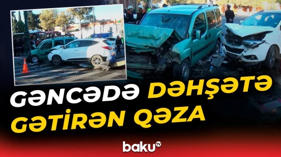 Gəncədə avtomobillərin toqquşması faciə ilə nəticələndi | Ölən və yaralananlar var