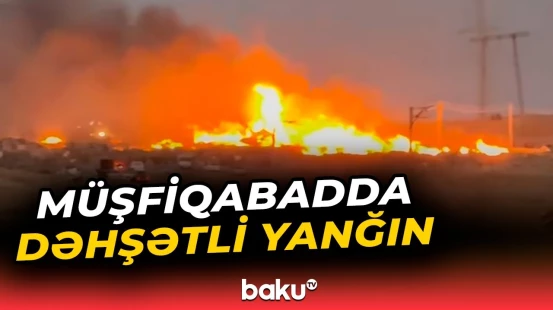 Müşfiqabadda yanğın olan ərazidən görüntülər