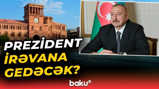 Prezident İlham Əliyev İrəvana səfər edəcək?