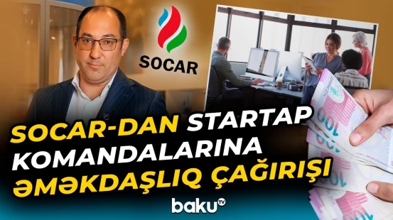 "Hazır məhsulu olan startaplar..." | SOCAR nümayəndəsi hədəfləri açıqladı
