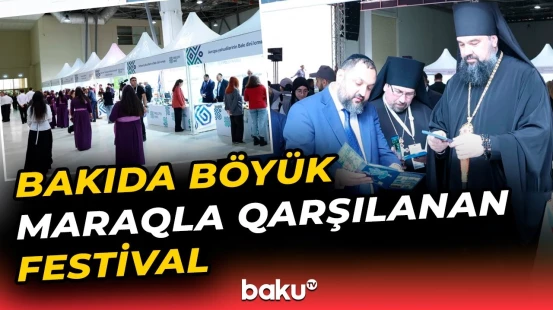 33 dini icma və təşkilatın nümayəndələrini bir araya gətirən "Fərqliliyin rəngi" festivalı