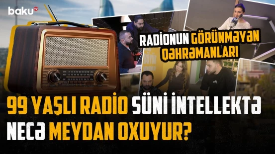 Səslərini tanıyırıq, üzlərini yox | Azərbaycan radioları keçmişdən bu günə: Nələr dəyişdi?
