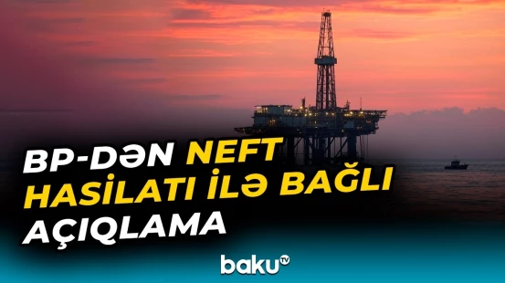 BP AÇG-dən hasilatın həcmini açıqlayıb