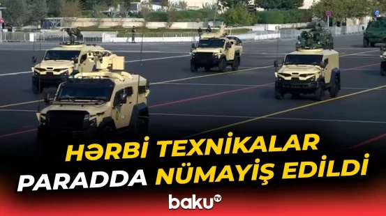 Bakıdakı hərbi paradda bu avtomobil texnikaları nümayiş edildi